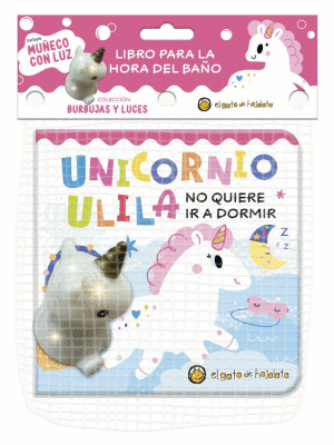 UNICORNIA ULILA. NO QUIERE IR A DORMIR (LIBRO DE BAÑO)