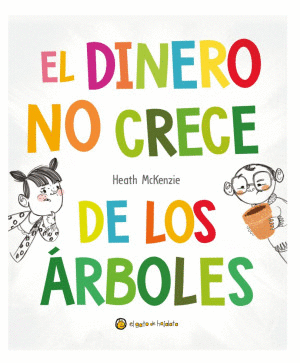 EL DINERO NO CRECE DE LOS ÁRBOLES