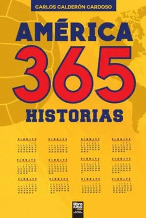 AMÉRICA. 365 HISTORIAS