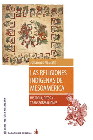 LAS RELIGIONES INDÍGENAS DE MESOAMÉRICA