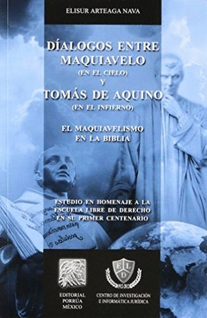 DIÁLOGOS ENTRE MAQUIAVELO (EN EL CIELO) Y TOMÁS DE AQUINO (EN EL INFIERNO)