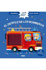 TOCA AQUÍ... EL DESFILE DE LOS BOMBEROS