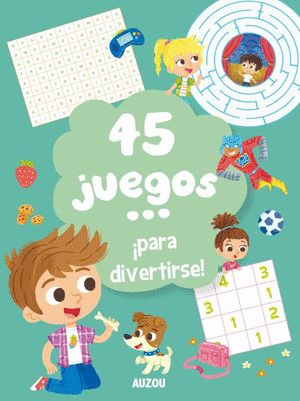 45 JUEGOS ¡PARA DIVERTIRSE!