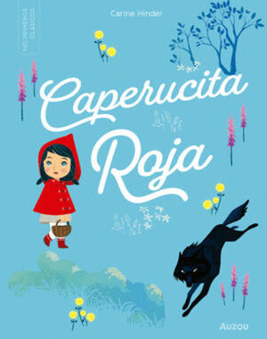 CAPERUCITA ROJA. MIS PRIMEROS CLÁSICOS