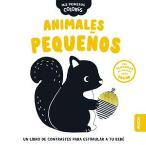MIS PRIMEROS COLORES. ANIMALES PEQUEÑOS