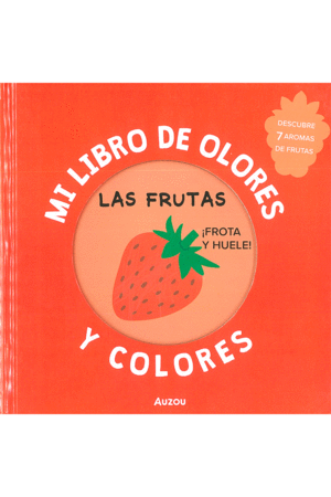 MI LIBRO DE OLORES Y COLORES, LAS FRUTAS