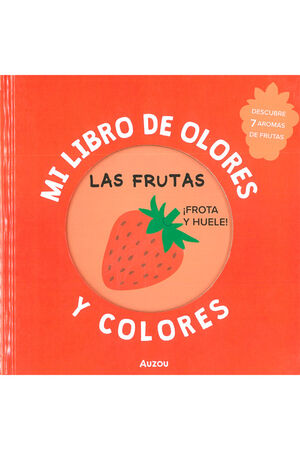 MI LIBRO DE OLORES Y COLORES, LAS FRUTAS