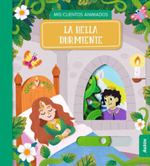 MIS CUENTOS ANIMADOS. LA BELLA DURMIENTE
