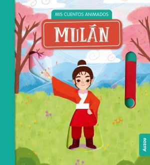 MIS CUENTOS ANIMADOS. MULÁN