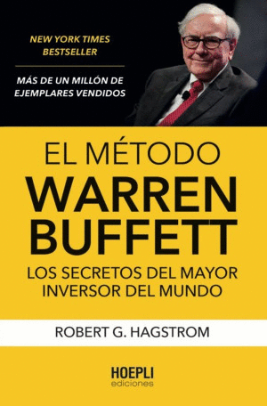 EL MÉTODO WARREN BUFFET. LOS SECRETOS DEL MAYOR INVERSOR DEL MUNDO