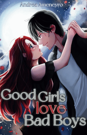 GOOD GIRLS LOVE BAD BOYS