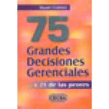 75 GRANDES DECISIONES GERENCIALES