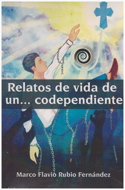 RELATOS DE VIDA DE UN CODEPENDIENTE