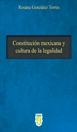CONSTITUCION MEXICANA Y CULTURA DE LA LEGALIDAD